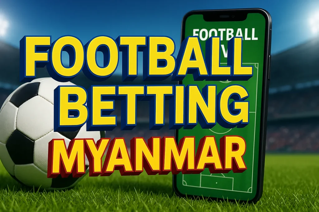 Football Betting Myanmar